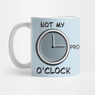 Not My Problem Mug